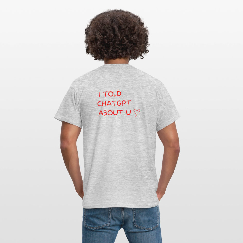 I told ChatGPT about u T-shirt herr - gråmelerad