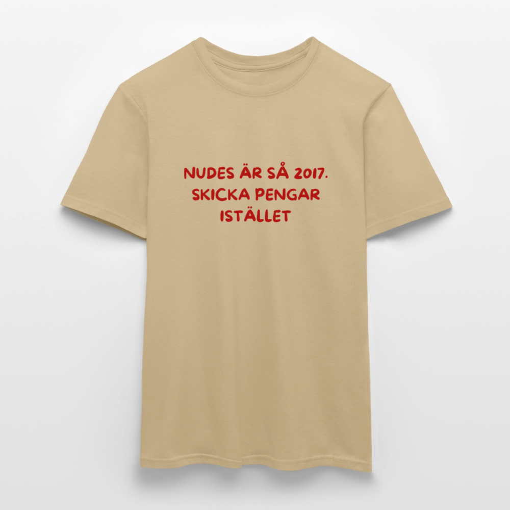 Nudes är så 2017 skicka pengar istället T-shirt herr - sandbeige