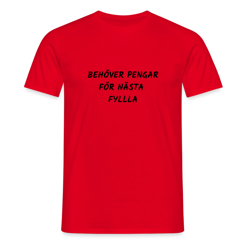 Behöver pengar för nästa fylla T-shirt herr - röd