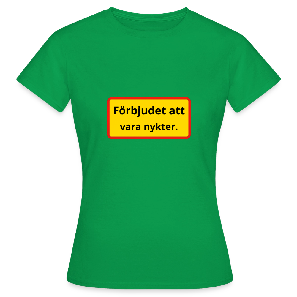 Förbjudet att vara nykter T-shirt Dam - kellygrön