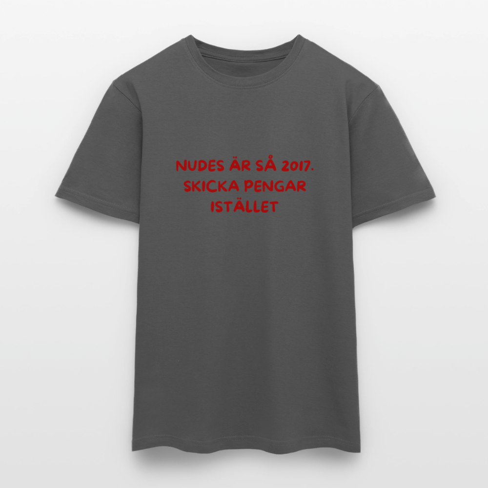 Nudes är så 2017 skicka pengar istället T-shirt herr - kolgrå