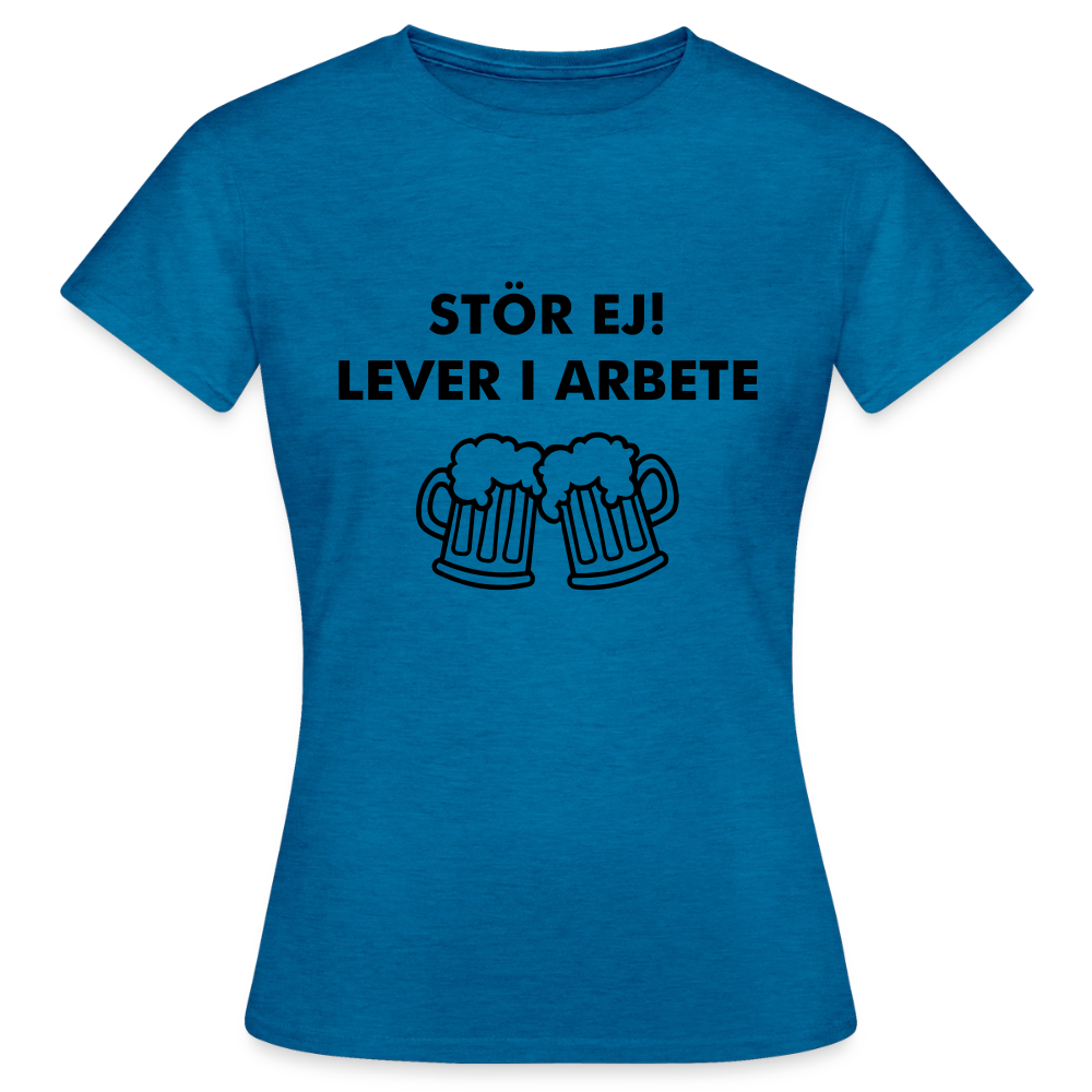 Stör ej! Lever i arbete T-shirt Dam - antikblå safirljung