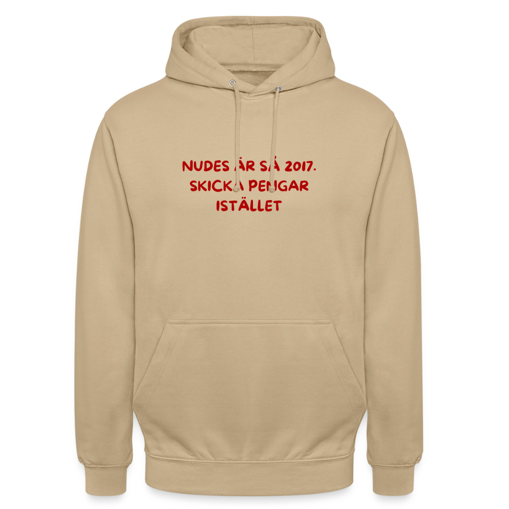 Nudes är så 2017 skicka pengar istället Hoodie Unisex - beige