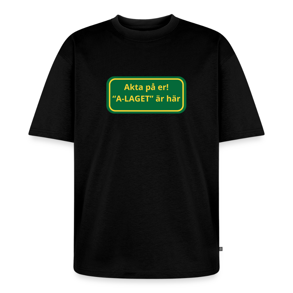 Akta på er A-laget är här oversized premium-T-shirt unisex - svart