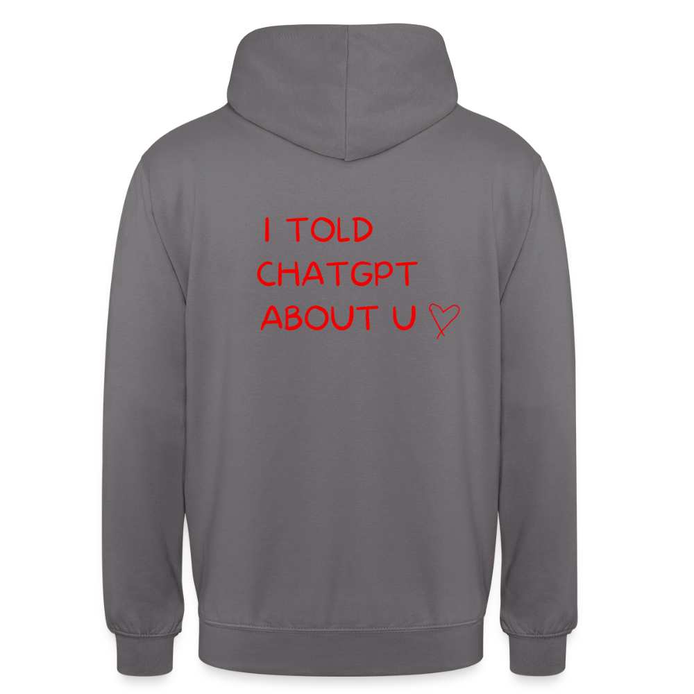I told ChatGPT about u Hoodie Unisex - mellangrå