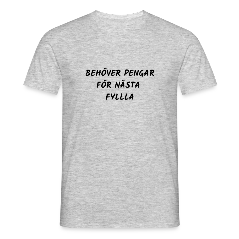 Behöver pengar för nästa fylla T-shirt herr - gråmelerad