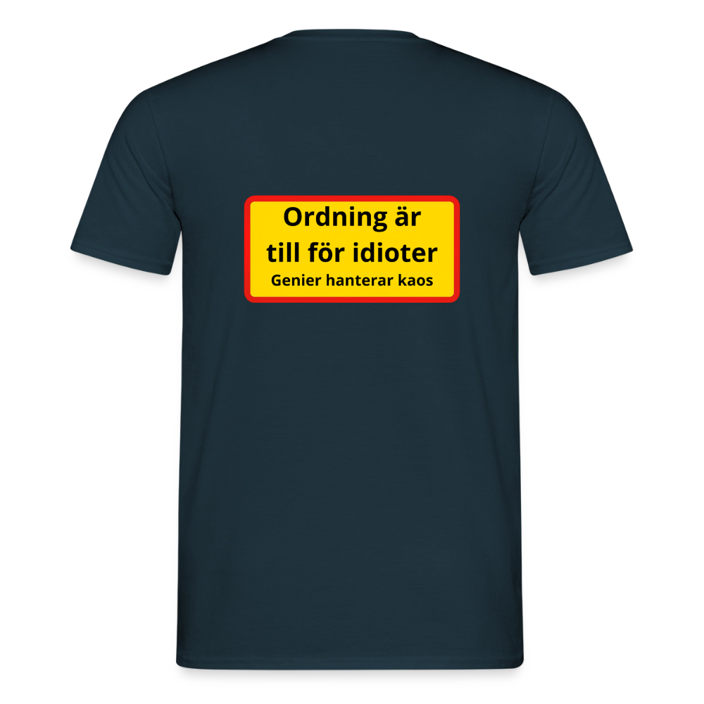 Ordning är till för idioter, genier hanterar kaos T-shirt Herr - marinblå