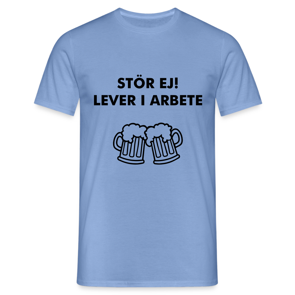 Stör ej! Lever i arbete T-shirt Herr - carolina blue