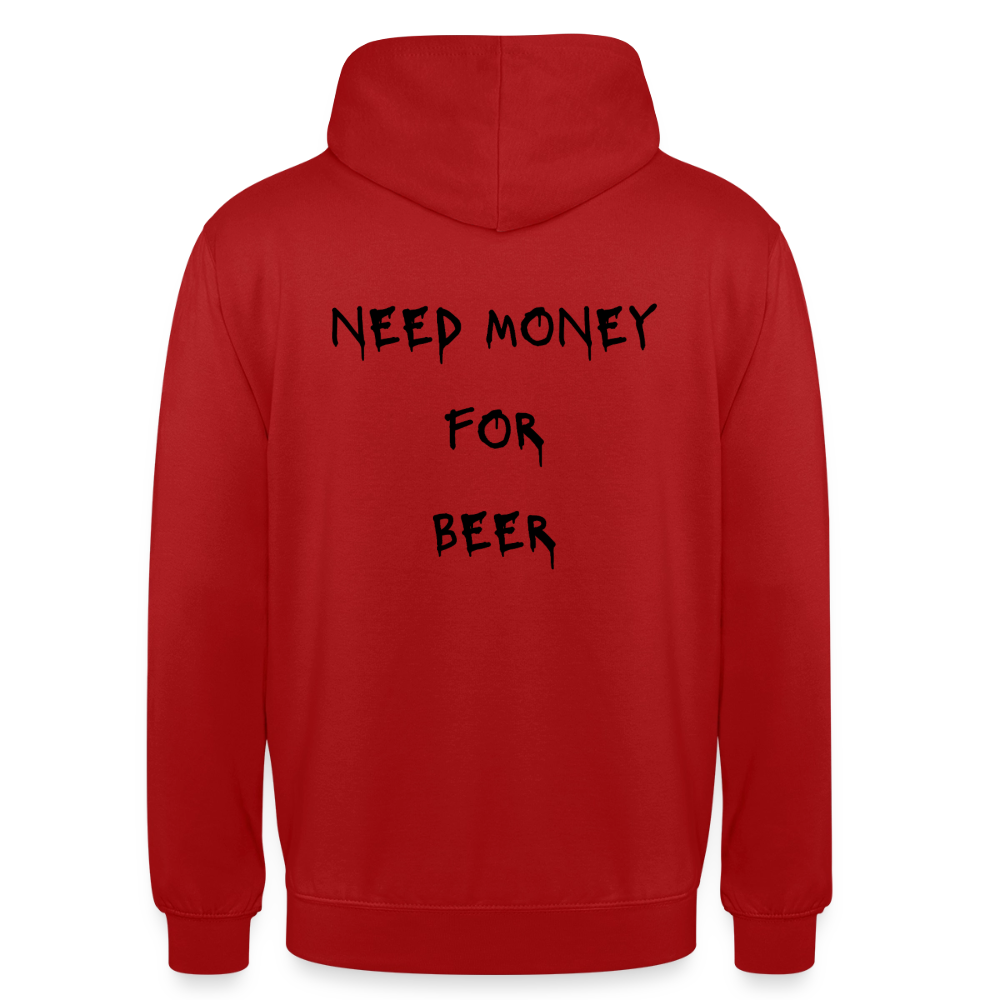 Need money for beeer Hoodie Unisex - röd