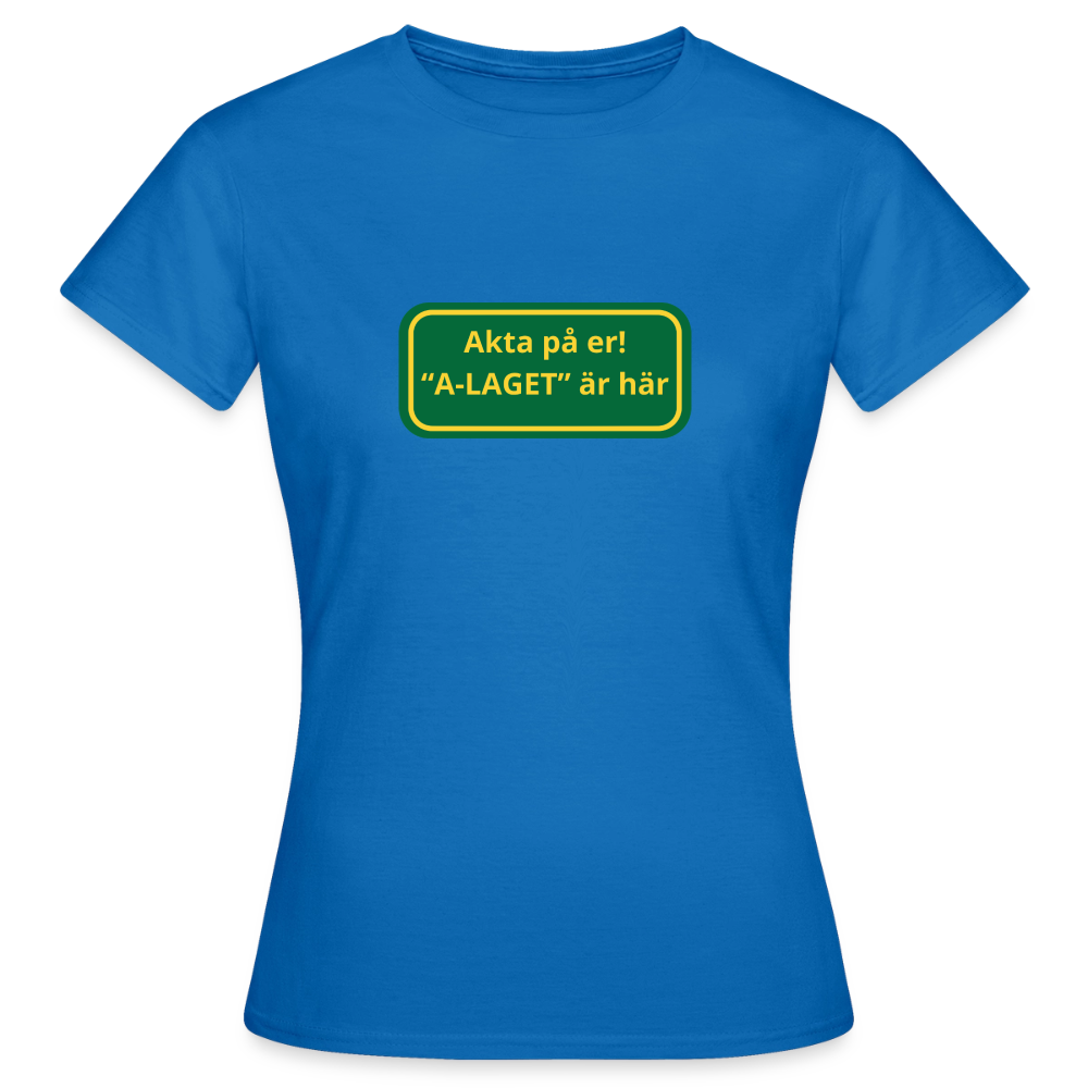 Akta på er A-laget är här T-shirt dam - royalblå