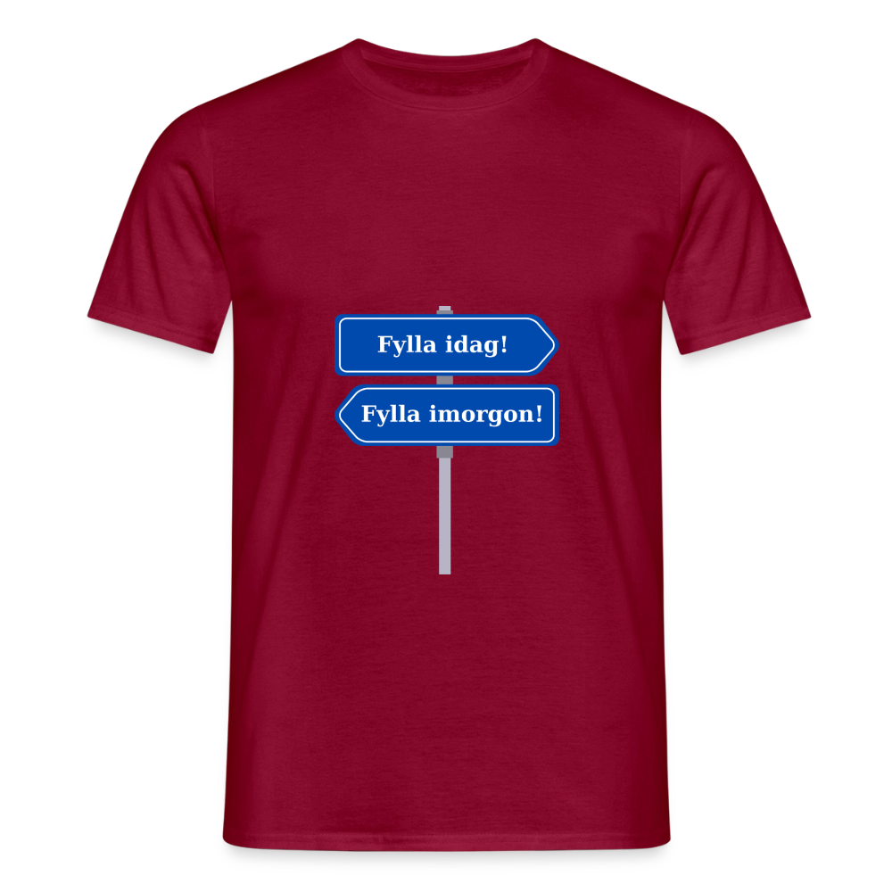 Fylla idag / Fylla imorgon vägskylt T-shirt Herr - tegelröd