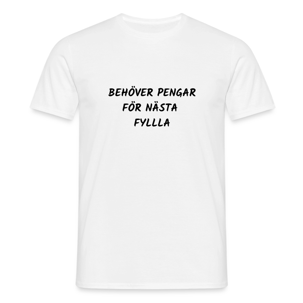 Behöver pengar för nästa fylla T-shirt herr - vit