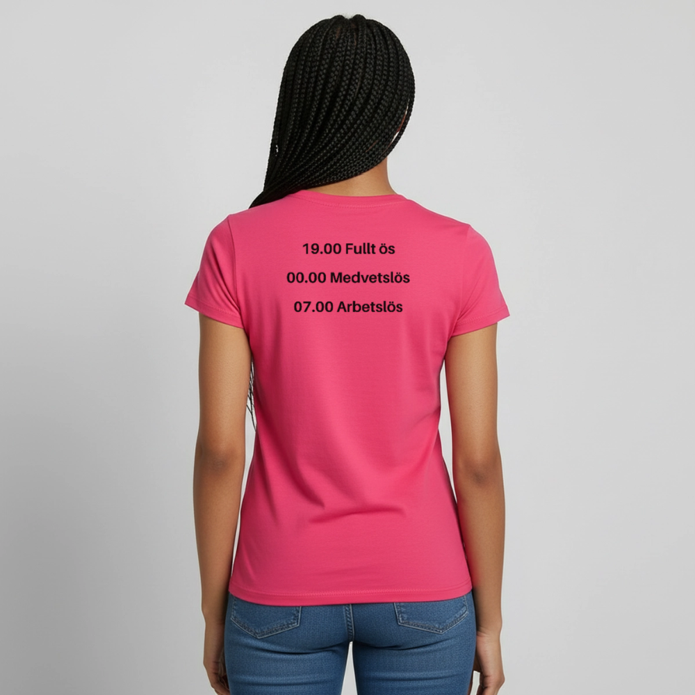Fullt ös, medvetslös och arbetslös T-shirt dam - azalea