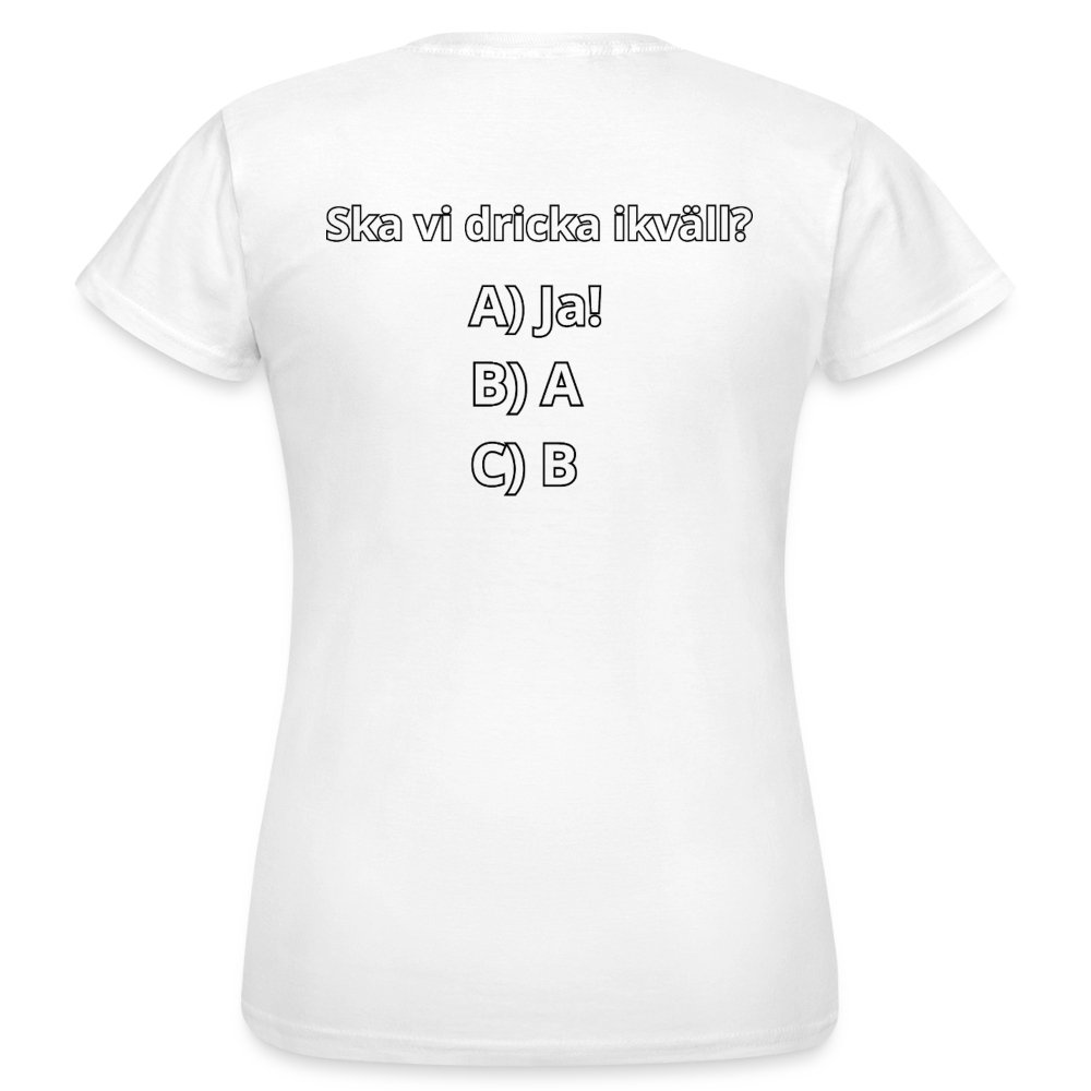 Ska vi dricka ikväll? T-shirt Dam - vit