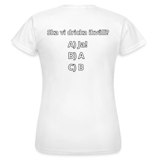 Ska vi dricka ikväll? T-shirt Dam - vit