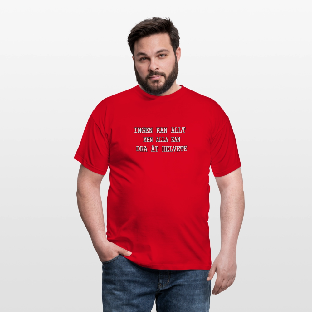 Ingen kan allt men alla kan dra åt helvete T-shirt Herr - röd
