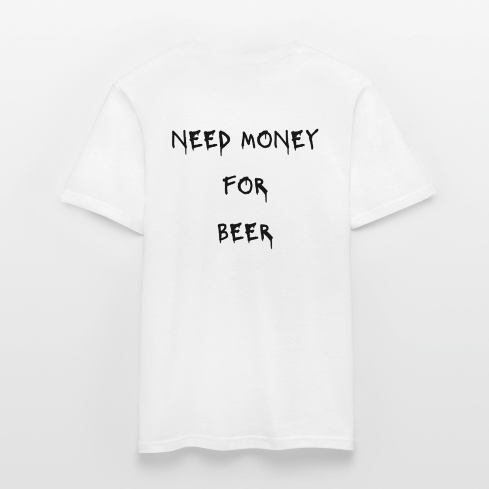 Need money for beer T-shirt herr - vit