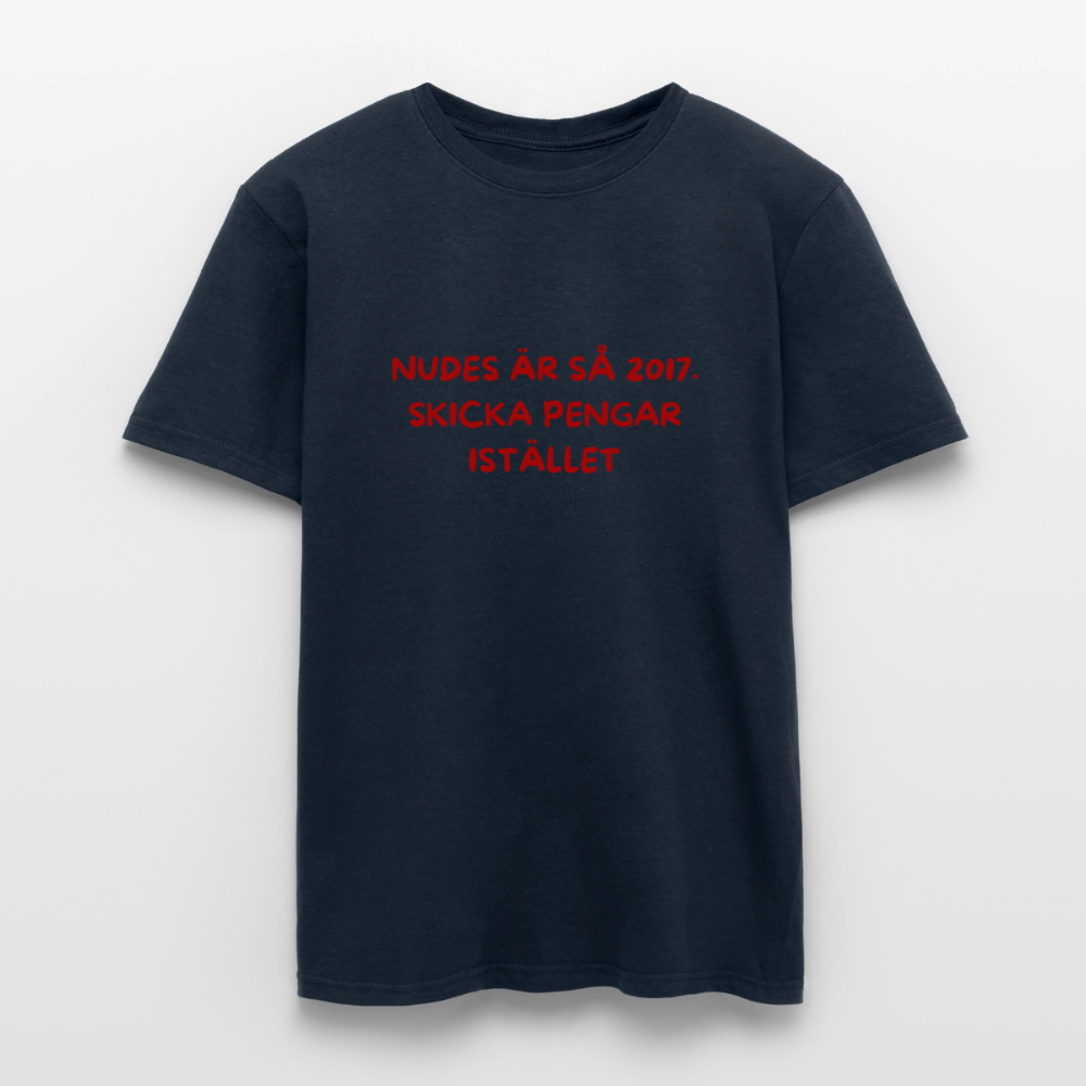 Nudes är så 2017 skicka pengar istället T-shirt herr - marinblå