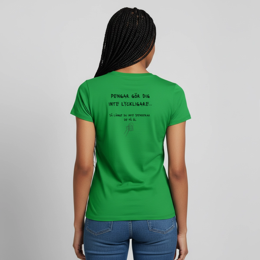 Pengar gör dig inte lyckligare så länge du inte spenderar de på öl T-shirt dam - kellygrön