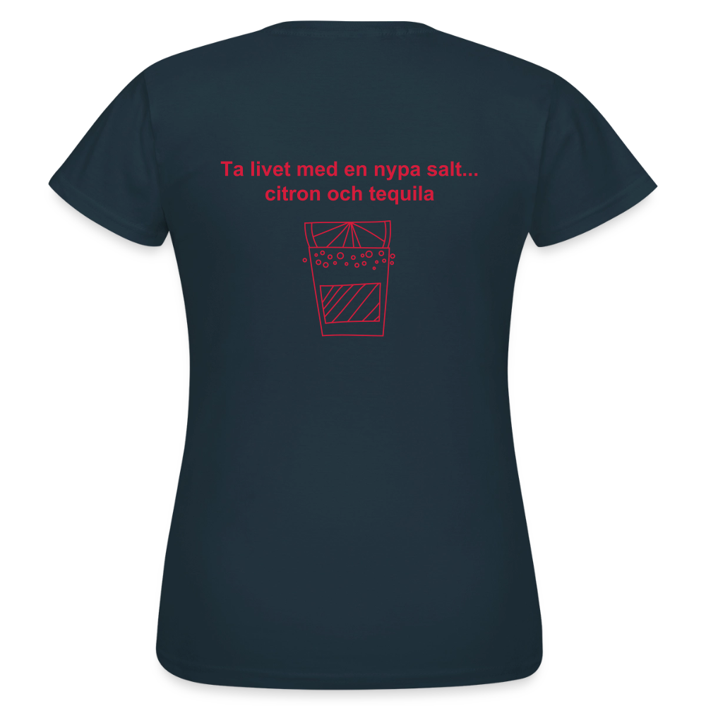 Ta livet med en nypa salt, citron och tequila T-shirt Dam - marinblå