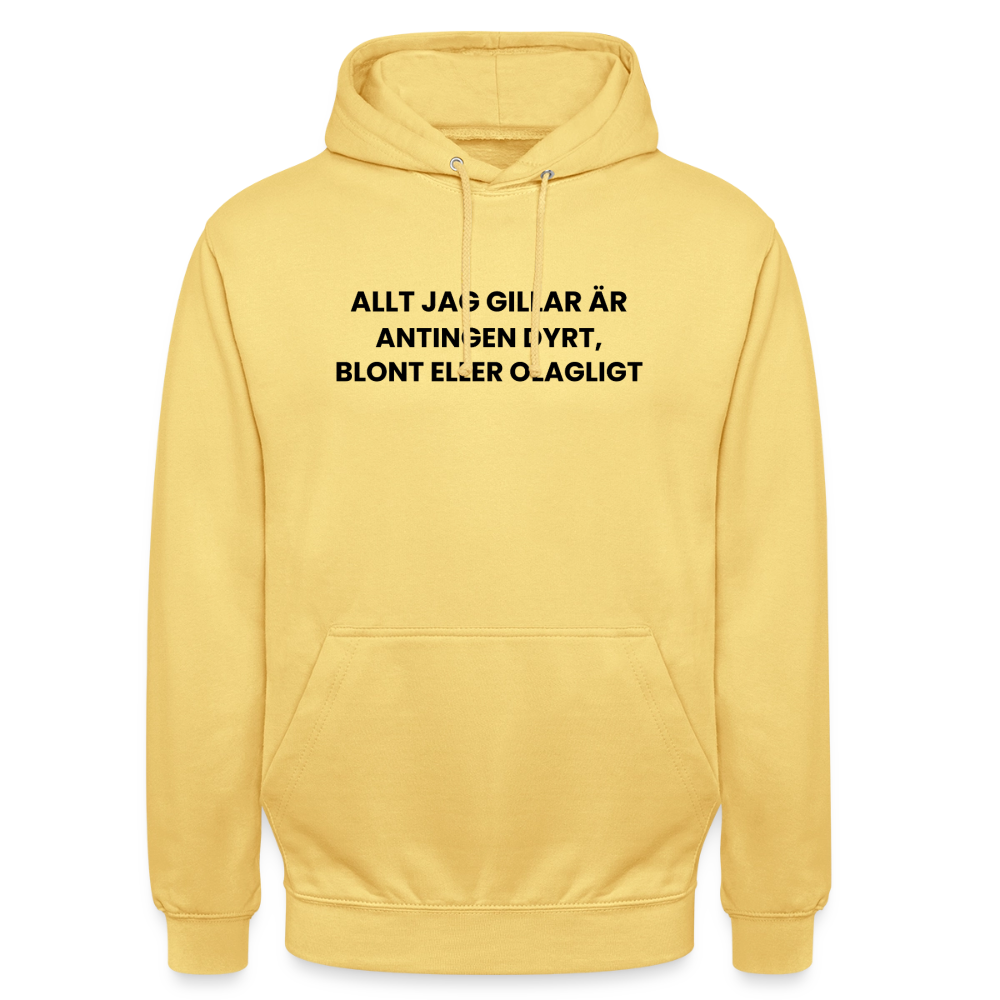 Allt jag gillar är antingen dyrt, blont eller olagligt Hoodie Unisex - citrongul