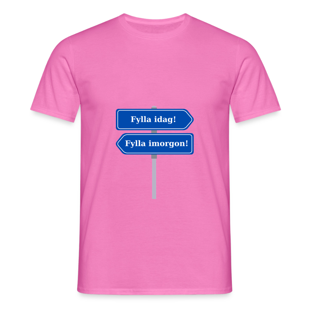 Fylla idag / Fylla imorgon vägskylt T-shirt Herr - rosa