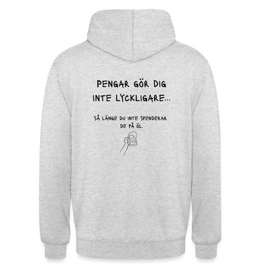 Pengar gör dig inte lyckligare så länge du inte spenderar de på öl Hoodie Unisex - ljusgråmelerad