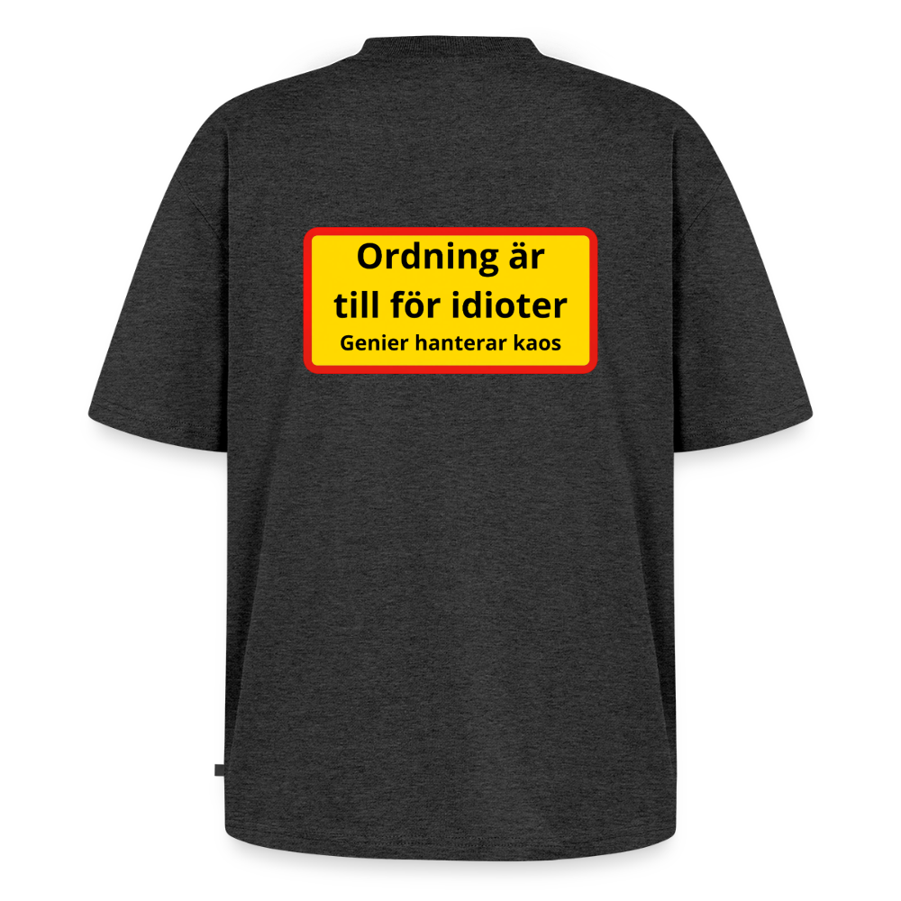 Ordning är till för idioter, genier hanterar kaos Oversized premium-T-shirt Unisex - antracitmelerad