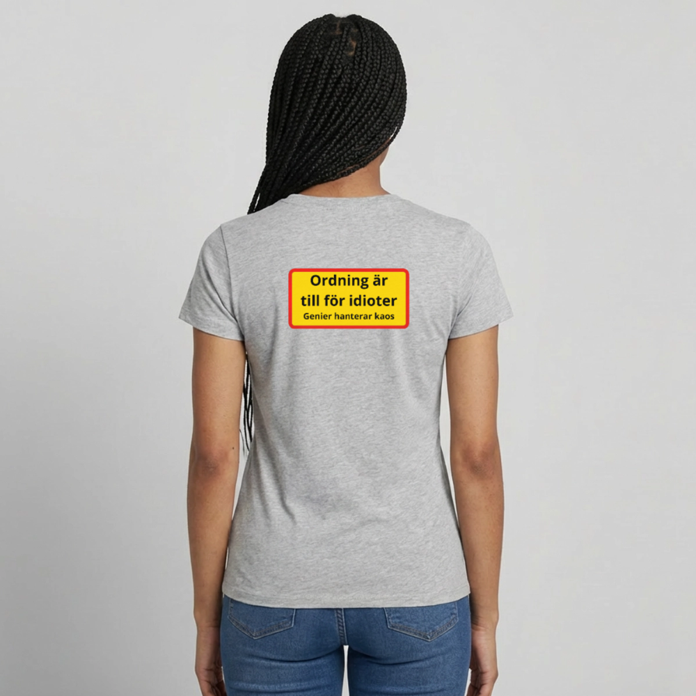 Ordning är till för idioter, genier hanterar kaos T-shirt Dam - gråmelerad