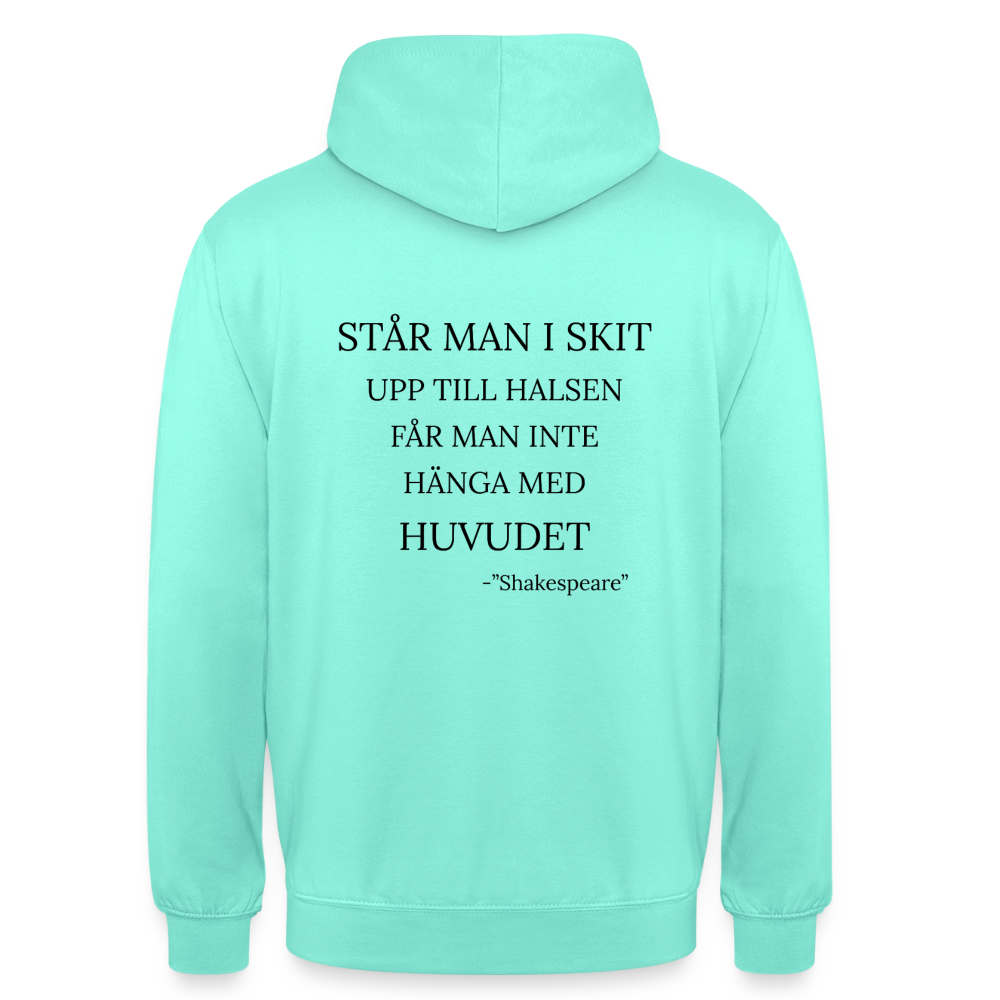 Står man i skit upp till halsen får man inte hänga med huvudet Hoodie Unisex - mint