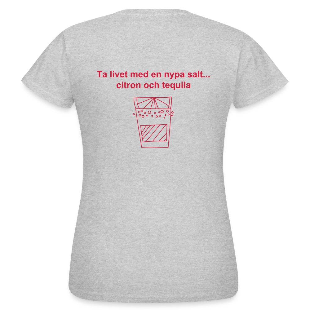 Ta livet med en nypa salt, citron och tequila T-shirt Dam - gråmelerad