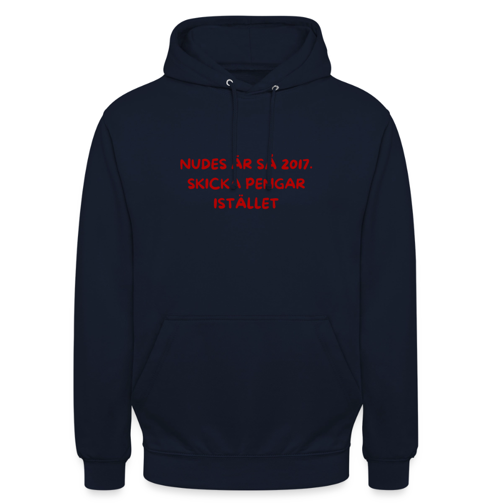 Nudes är så 2017 skicka pengar istället Hoodie Unisex - marinblå