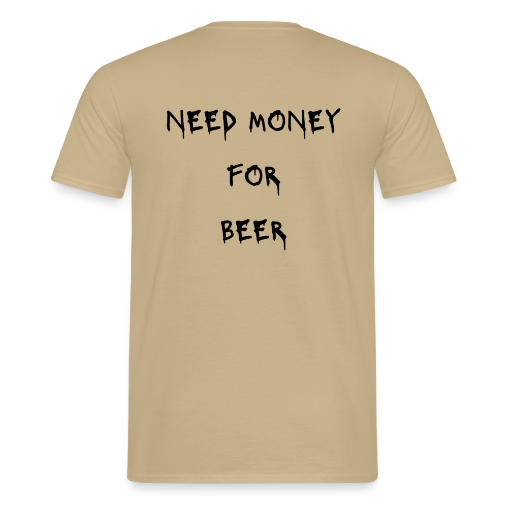 Need money for beer T-shirt herr - sandbeige