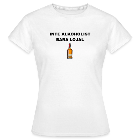 Inte alkoholist bara lojal T-shirt dam - vit