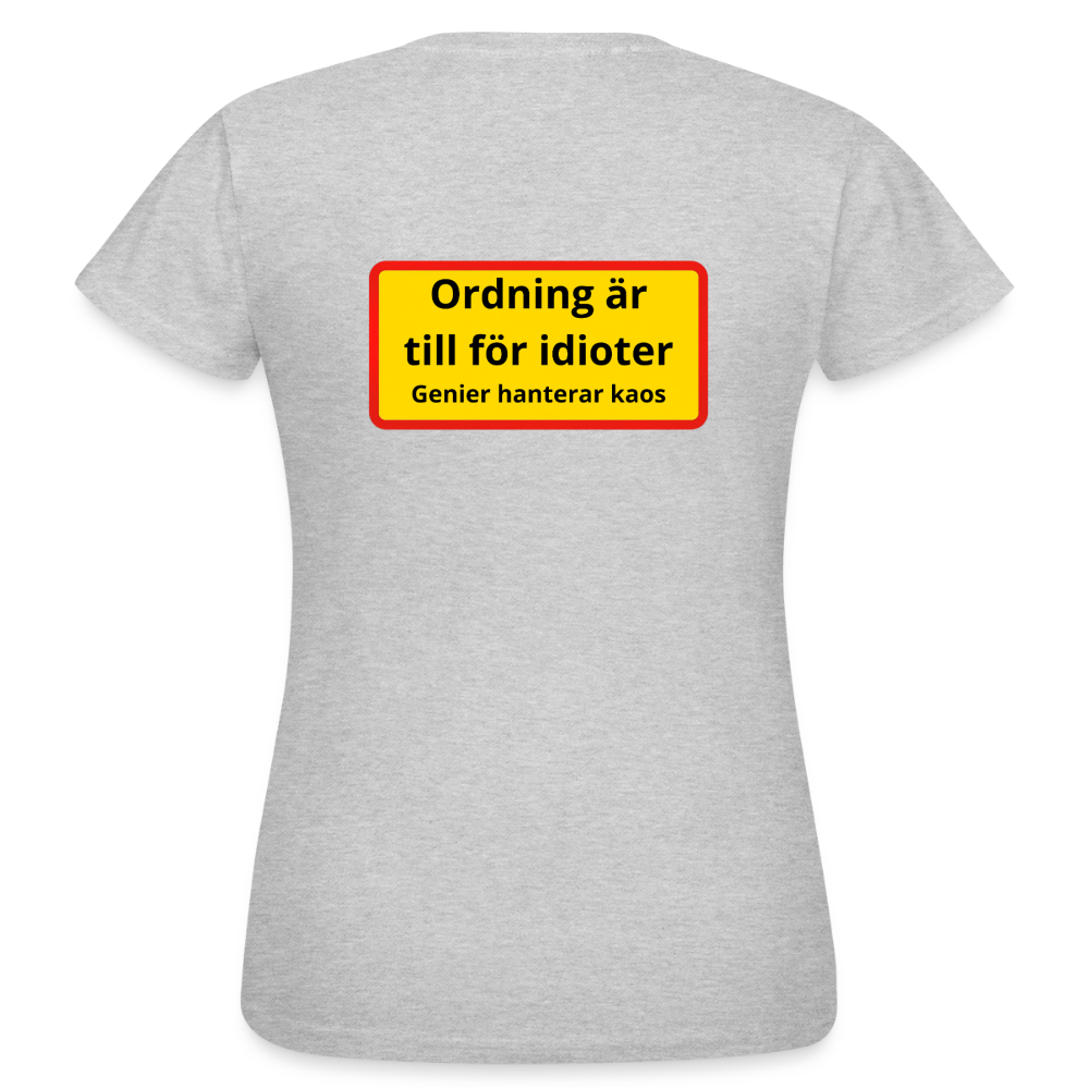 Ordning är till för idioter, genier hanterar kaos T-shirt Dam - gråmelerad