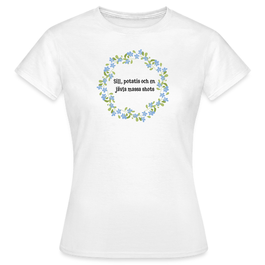 Sill, potatis och en jävla massa shots T-shirt dam - vit
