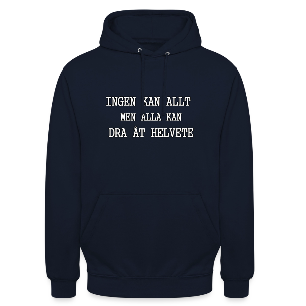 Ingen kan allt men alla kan dra åt helvete Hoodie Unisex - marinblå