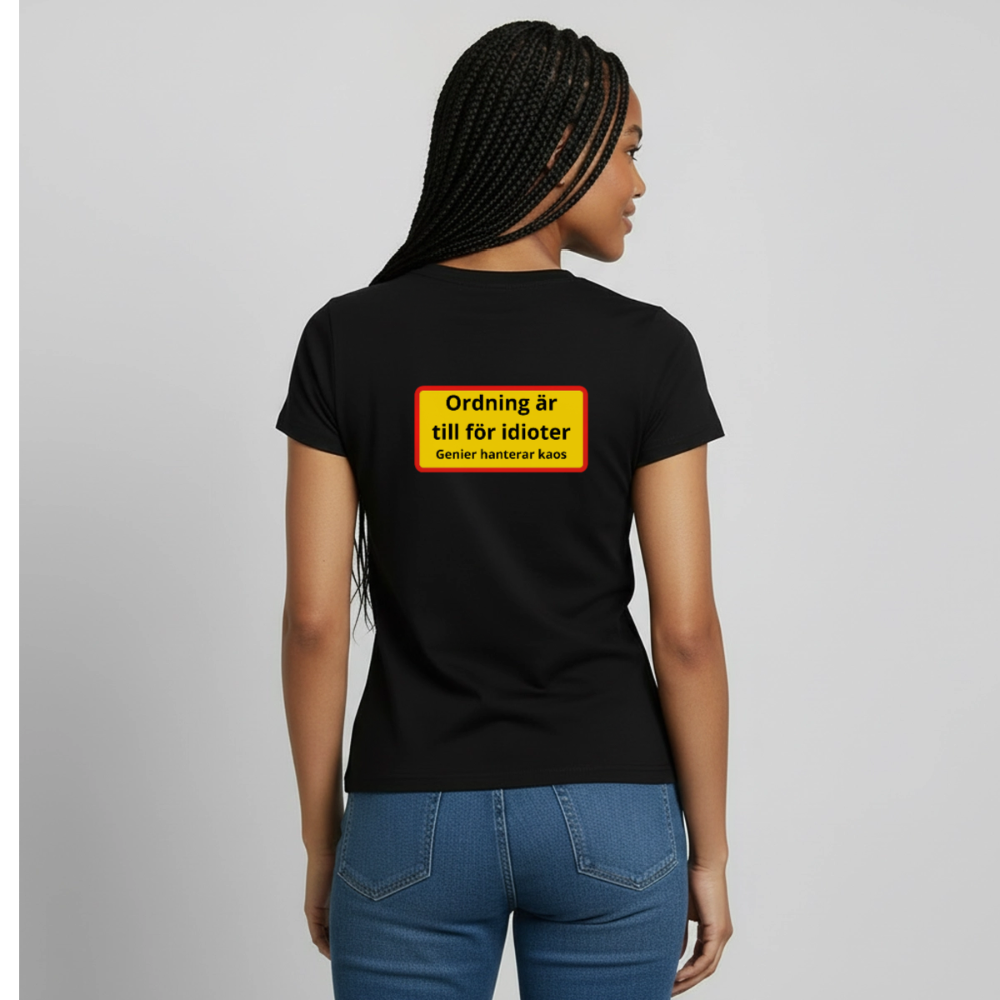 Ordning är till för idioter, genier hanterar kaos T-shirt Dam - svart