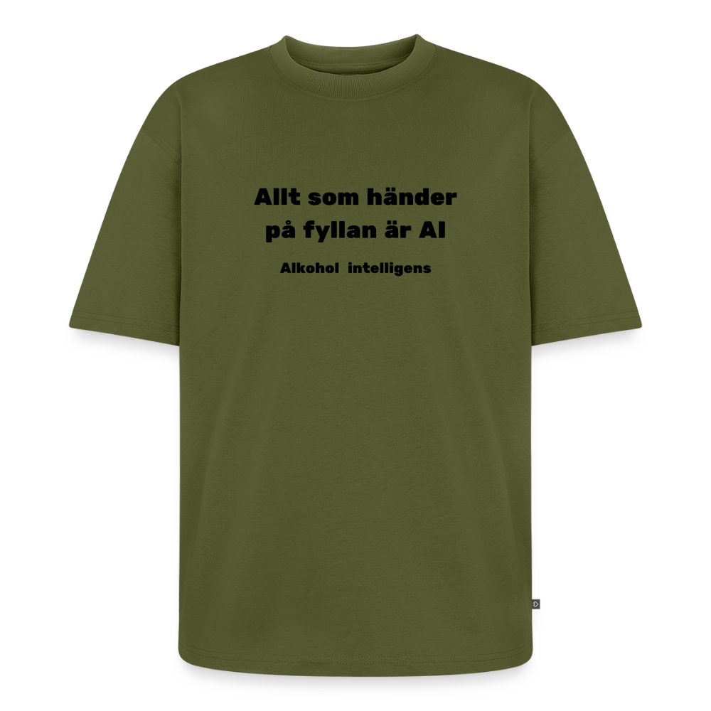 Allt som händer på fyllan är AI (Alkohol intelligens) Oversized premium-T-shirt unisex - kaki