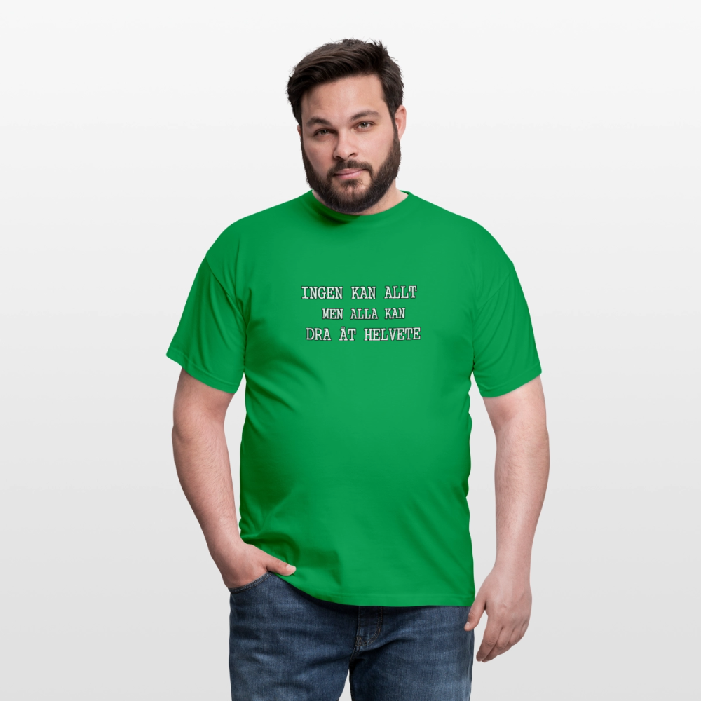 Ingen kan allt men alla kan dra åt helvete T-shirt Herr - kellygrön
