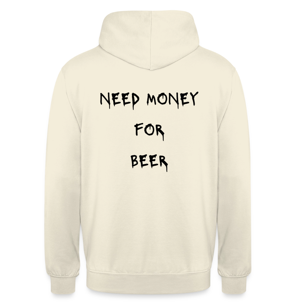 Need money for beeer Hoodie Unisex - vaniljmilkshake
