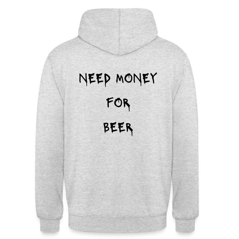 Need money for beeer Hoodie Unisex - ljusgråmelerad