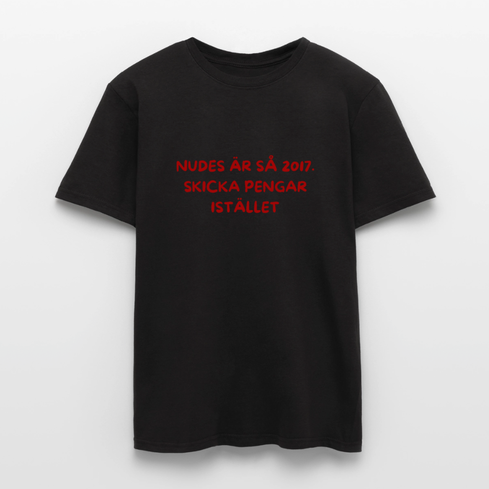 Nudes är så 2017 skicka pengar istället T-shirt herr - svart