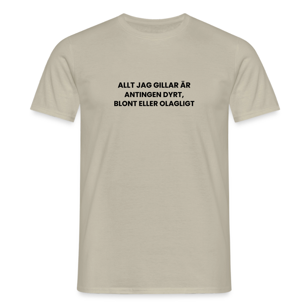 Allt jag gillar är antingen dyrt, blont eller olagligt T-shirt herr - sandbeige