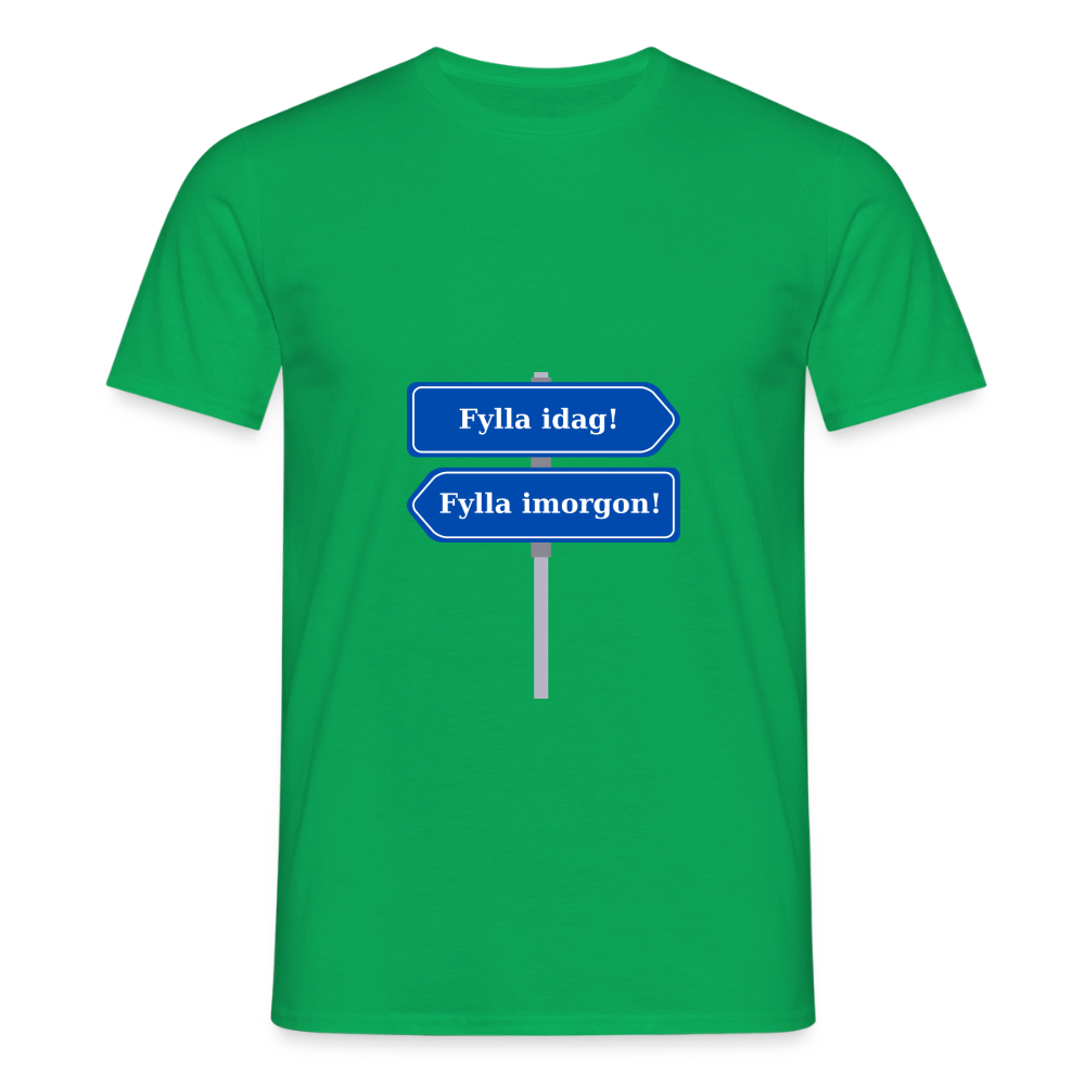 Fylla idag / Fylla imorgon vägskylt T-shirt Herr - kellygrön