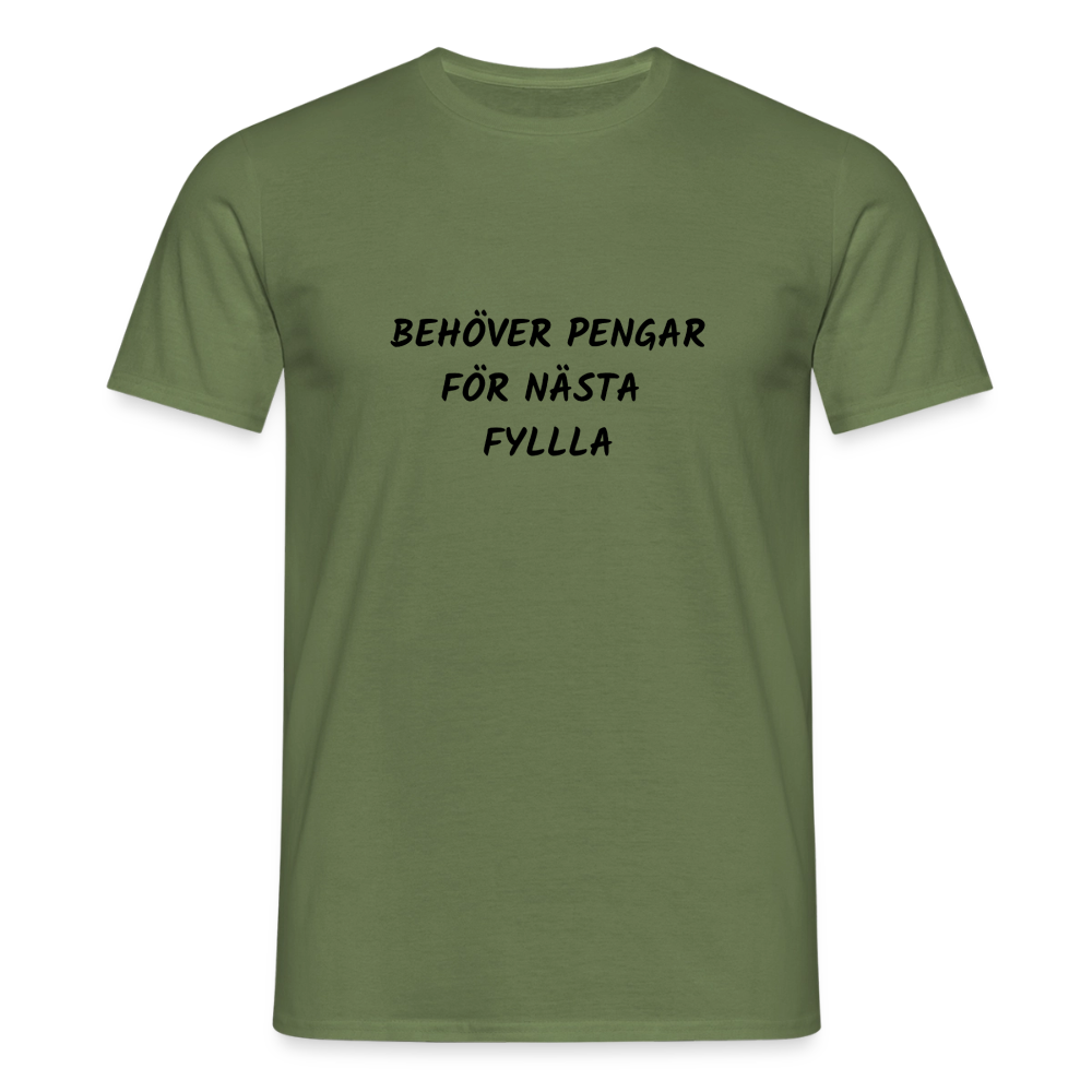 Behöver pengar för nästa fylla T-shirt herr - Militärgrön