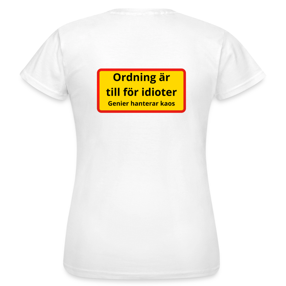 Ordning är till för idioter, genier hanterar kaos T-shirt Dam - vit