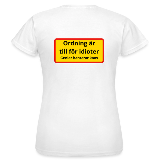 Ordning är till för idioter, genier hanterar kaos T-shirt Dam - vit