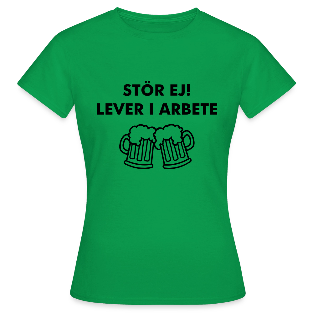 Stör ej! Lever i arbete T-shirt Dam - kellygrön