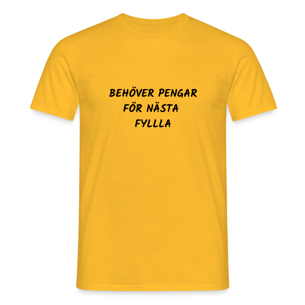 Behöver pengar för nästa fylla T-shirt herr - gul